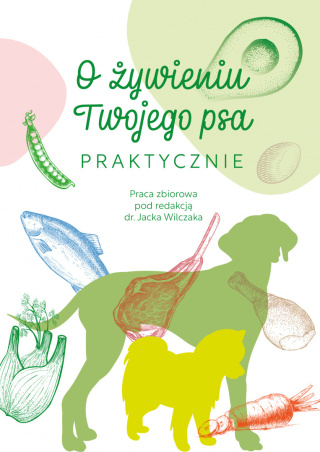 Książka ,,O żywieniu Twojego psa praktycznie"